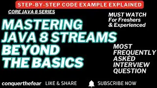 Mastering Java 8 Streams: Beyond the Basics | Sorting, Grouping, and Custom Operations | Advanced