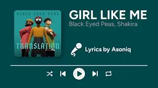 Black Eyed Peas, Shakira - GIRL LIKE ME (Lyrics)