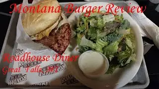 Montana Burger Review: Roadhouse Diner, Great Falls
