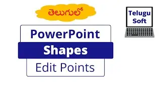 MS PowerPoint Shape Edit-Points | Unit-2 | Video-4 | #PowerPoint Tutorials in Telugu | #TeluguSoft