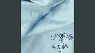 Crying is Cool