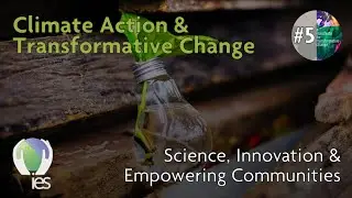 Science, Innovation & Empowerment: Climate Action & Transformative Change (Episode Five)
