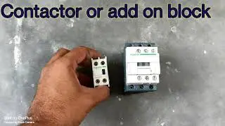 Contactor or add on block Contactor input power supply or output power supply. add on block NO or NC
