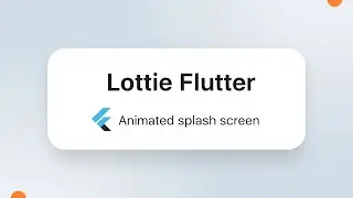 Animated Splash Screen with Lottie in Flutter and Remove Default Splash