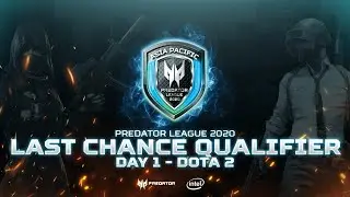 Predator League 2020 Indonesia - LAST CHANCE Qualifier Day One (DOTA2)