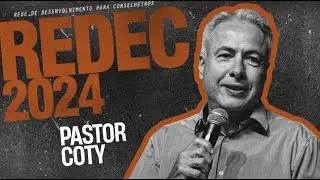 As 4 chaves da oração — Pr. Coty | REDEC 2024