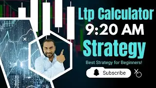 Ltp Calculator 9:20 Am Strategy kaise use kare