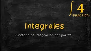 INTEGRALES | Método de integración por partes (Parte 4)