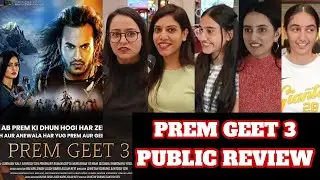 Prem Geet 3 Honest Public Review | Prem Geet 3 Public Reaction | Prem Geet 3 Public Talk | Pradeep