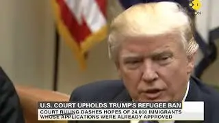 US Supreme Court upholds Trump's refugee ban