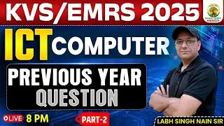 KVS/EMRS 2025 | ICT Computer Previous Year Questions #2 | ICT Computer Classes | ICT By Labh Sir