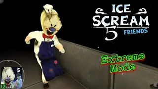 Ice Scream 5 Horror Escape Gameplay In Extreme Mode Full Gameplay Walkthrough Android ios