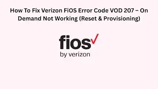 How To Fix Verizon FiOS Error Code VOD 207 &ndash; On Demand Not Working (Reset & Provisioning)