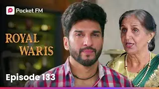 Episode 133 | Royal Waris | Pocket FM