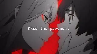 Hellhills-kiss the pavement (lyrics x amv)