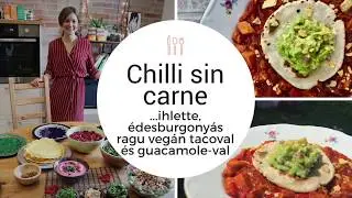 Chilli sin carne - Dorka f&eacute;le Csilisbab ihlette &eacute;desburgonya ragu
