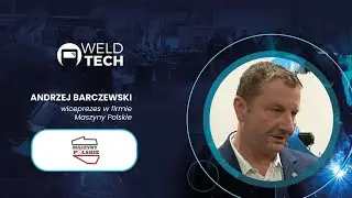 WYWIAD ANDRZEJ BARCZEWSKI MASZYNY POLSKIE TARGI WELD TECH 2024| Ptak Warsaw Expo