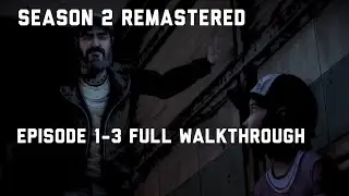 The Walking Dead Definitive - Season 2 Remastered - Episode 1-3 Full Walkthrough