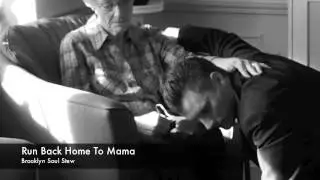Run Back Home To Mama - Brooklyn Soul Stew