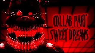 [SFM FNAF] Sweet dreams Collab part for jason torres