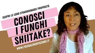 Le straordinarie propriet&agrave; dei funghi Shiitake