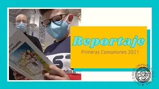 REPORTAJE. Primeras Comuniones 2021