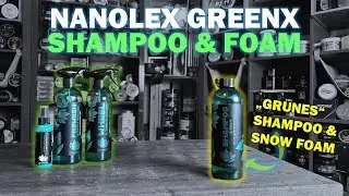 Nanolex GreenX Shampoo & Foam (Autoshampoo & Schaum) im Test