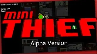 Let's Play! - Mini Thief - Alpha Version (GAME SPOTLIGHT)