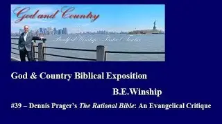 #39 Dennis Prager's The Rational Bible   An Evangelical Critique