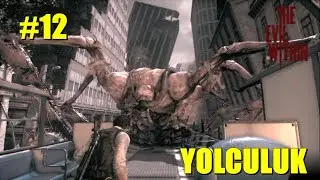 The Evil Within #12 - Yolculuk (NO HUD-NORMAL-YORUMSUZ)