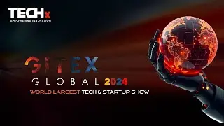GITEX 2024: Inside the World&rsquo;s Biggest Tech Showcase | Coverage by TECHx