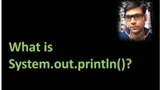 Explaining System out println() method
