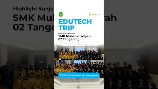 📚Edutech Trip: SMK Muhammadiyah 02 Tangerang