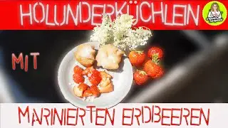 Holunderbl&uuml;ten und Erdbeeren eine unschlagbare Kombination- einfach und lecker
