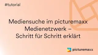 my-picturemaxx Tutorial: Bildsuche im picturemaxx Mediennetzwerk