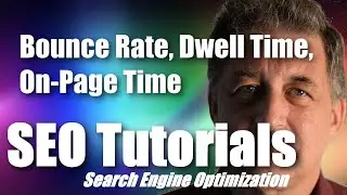 #079 SEO Tutorial For Beginners - Bounce Rate, Dwell Time, On Page Time and SEO