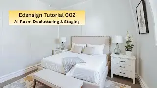 Edensign Tutorial 002 - Decluttering - Best AI Virtual Staging Tool