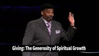 Tony Evans Sermons | Feb 28, 2019. Giving: The Generosity of Spiritual Growth