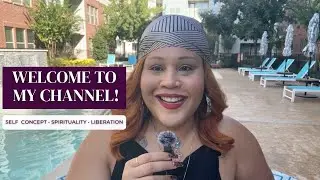 Welcome to My Channel | Self-Concept, Ease & Liberated Spirituality