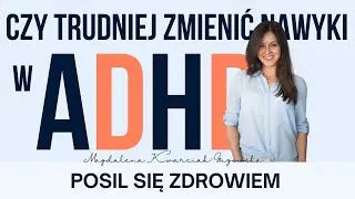 CZY ADHD UTRUDNIA utrzymywanie zdrowych nawyków? (I co z tym zrobić) - Odcinek 2