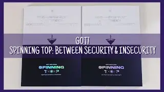 ❝UNBOXING❞ GOT7 갓세븐 'SPINNING TOP: BETWEEN SECURITY & INSECURITY' 9th Mini Album - 2 Versions