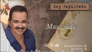 @RaySepulvedaoficial - Mascarada (Video Lyric Oficial)
