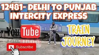 DELHI TO JAKHAL- GANGANAGAR INTERCITY EXPRESS (12481)- TRAIN JOURNEY #indianrailways