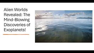 Alien Worlds Revealed: The Mind-Blowing Discoveries of Exoplanets!