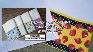 *357* COSTURA: BAINHA NO PANO DE PRATO OU FRALDA COM FAIXA E SIANINHA - Tathinha Bordados Variados