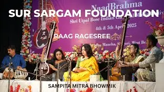 NAAD BRAHMA CLASSICAL MUSIC FESTIVAL | SUR SARGAM FOUNDATION | SAMPITA MITRA BHOWMIK | RAAG RAGESREE