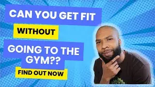 Can I Get Fit Without Going The Gym? Find Out | Kelly Brown