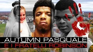 200$ per una vita? AUTUMN PASQUALE e i fratelli Robinson