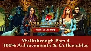 Ashley Clark: Secret of the Ruby Part 4 Walkthrough, 100% Achievements & Collectables (4/8).