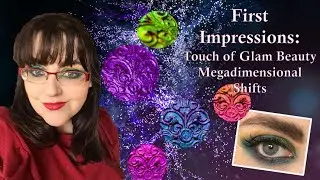 First Impressions - Touch of Glam Megadimensional Shifts